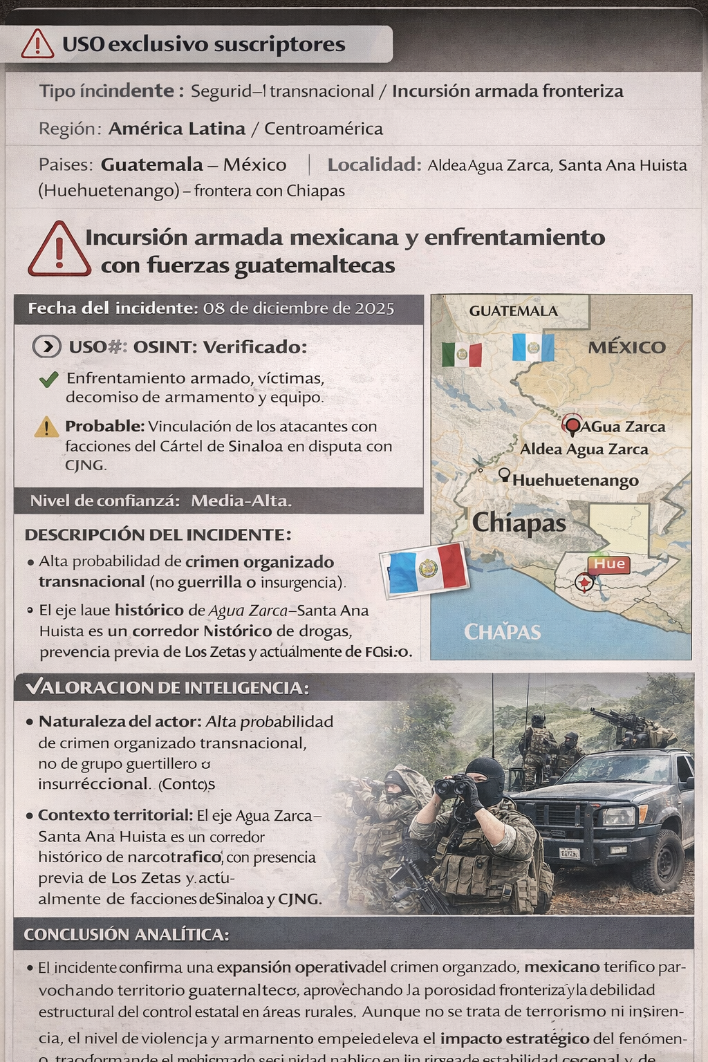 Incursión armada transfronteriza en Agua Zarca (Huehuetenango) confirma la proyección operativa del crimen organizado mexicano hacia territorio guatemalteco, elevando el riesgo de violencia inter-carteles y presión bilateral en la frontera Guatemala–México.